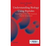 Understanding Biology Using Peptides: Proceedings of the 19th Aps Symposium: Proceedings of the Nineteenth American Peptide Symposium: 9