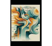 Understanding Bipolar Disorder