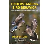 Understanding Bird Behavior: An Illustrated Guide to What Birds Do and Why
