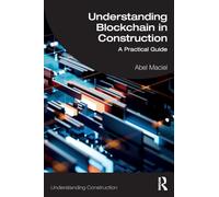 Understanding Blockchain in Construction: A Practical Guide