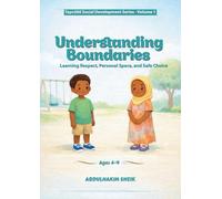Understanding Boundaries: Learning Respect, Personal Space, and Safe Choice: 1