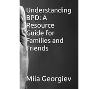 Understanding BPD: A Resource Guide for Families and Friends
