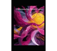 Understanding Breast Cancer