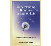 Understanding Breathing at End-of-Life: A Family Guide to Comfort Care