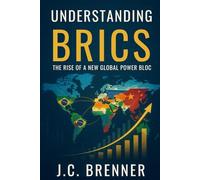 Understanding BRICS The Rise of a New Global Power Bloc