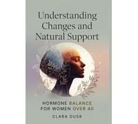 Understanding Changes and Natural Support: Hormone Balance for Women Over 40