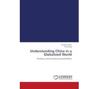 Understanding China in a Globalized World: Thinking, action & policy Second Edition
