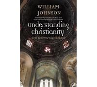 Understanding Christianity: New Believer's Guidebook