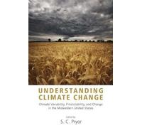 Understanding Climate Change: Climate Variability, Predictability, and Change in the Midwestern United States (2009-07-23)