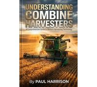 Understanding Combine Harvesters