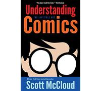 Understanding Comics: The Invisible Art by Scott McCloud (1994-04-27)