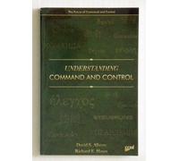 Understanding Command and Control (Future of Command and Control)