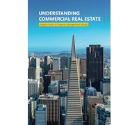 UNDERSTANDING COMMERCIAL REAL ESTATE