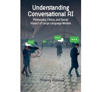 Understanding Conversational AI: Philosophy, Ethics, and Social Impact of Large Language Models