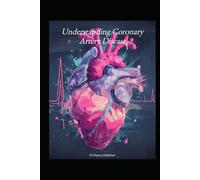 Understanding Coronary Artery Disease