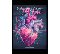 Understanding Coronary Artery Disease
