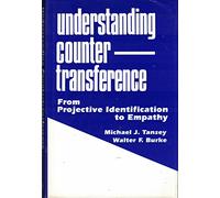 Understanding Countertransference: From Projective Identification to Empathy