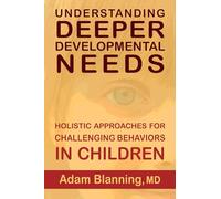 Understanding Deeper Developmental Needs: Holistic Approaches for Challenging Behaviors in Children