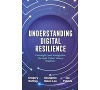 Understanding Digital Resilience: Foresight and Navigation through Cyber Heavy Weather