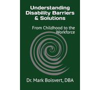 Understanding Disability Barriers & Solutions: From Childhood to the Workforce