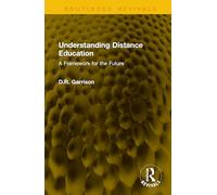Understanding Distance Education: A Framework for the Future