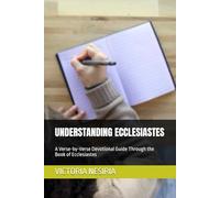 UNDERSTANDING ECCLESIASTES: A Verse-by-Verse Devotional Guide Through the Book of Ecclesiastes: 21