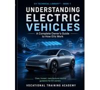 Understanding Electric Vehicles: The Complete American Owner's Guide - How EVs Work, How to Buy One, and How to Own It With Confidence