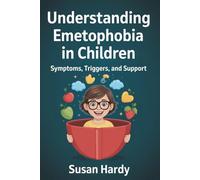 Understanding Emetophobia In Children: Symptoms, Triggers, and Support