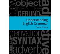 Understanding English Grammar: A Linguistic Introduction - Payne Thomas E.