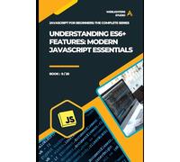 Understanding ES6+ Features: Modern JavaScript Essentials