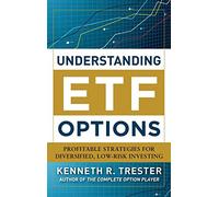 Understanding ETF Options: Profitable Strategies for Diversified, Low-Risk Investing
