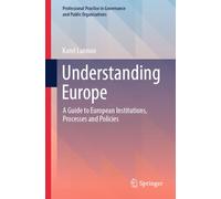 Understanding Europe: A Guide to European Institutions, Processes and Policies