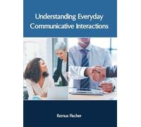 Understanding Everyday Communicative Interactions (Copertina rigida)