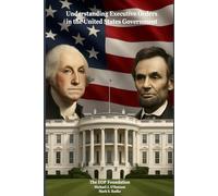Understanding Executive Orders in the United States Government