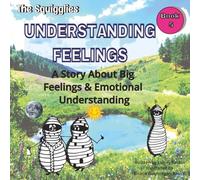 Understanding Feelings: The Squigglies Story About Big Feelings & Emotional Support