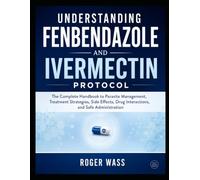 UNDERSTANDING FENBENDAZOLE AND IVERMECTIN PROTOCOL