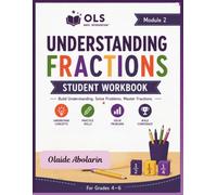 Understanding Fractions Student Workbook for Grades 4-6: Guided Practice for Equivalent Fractions, Comparing Fractions, Adding, Subtracting, Multiplying, and Dividing Fractions