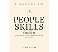 Understanding From People Skills Edition 1: A Sincere Approach To The Original Book’s Teachings