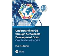 Understanding GIS through Sustainable Development Goals: Case Studies with QGIS