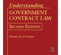 Understanding Government Contract Law: 2nd Edition