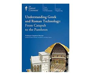 Understanding Gr nd Roman Technology: From Catapult to the Pantheon