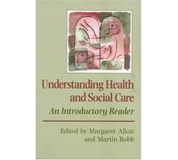 Understanding Health and Social Care: An Introductory Reader