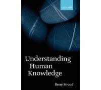Understanding Human Knowledge: Philosophical Essays