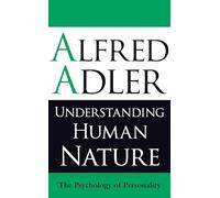 Understanding Human Nature: The Psychology of Personality