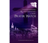 Understanding & Implementing A 24HR Prayer Watch - NUOVO