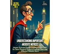 Understanding Important Website Notices: Master Essential Digital Communication Skills for Teens Practical Guide to Crafting Clear and Effective Website Alerts