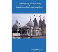 Understanding Indian Culture & Bridging the Communication Gap - Gupta Subodh