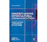 Understanding Intercultural Communication: Negotiating a Grammar of Culture