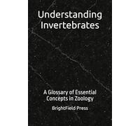 Understanding Invertebrates: A Glossary of Essential Concepts in Zoology