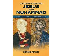 Understanding jesus and muhammad: what the ancient texts say about them - ...